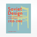 Soviet Design: From Constructivism to Modernism, 1920-1980