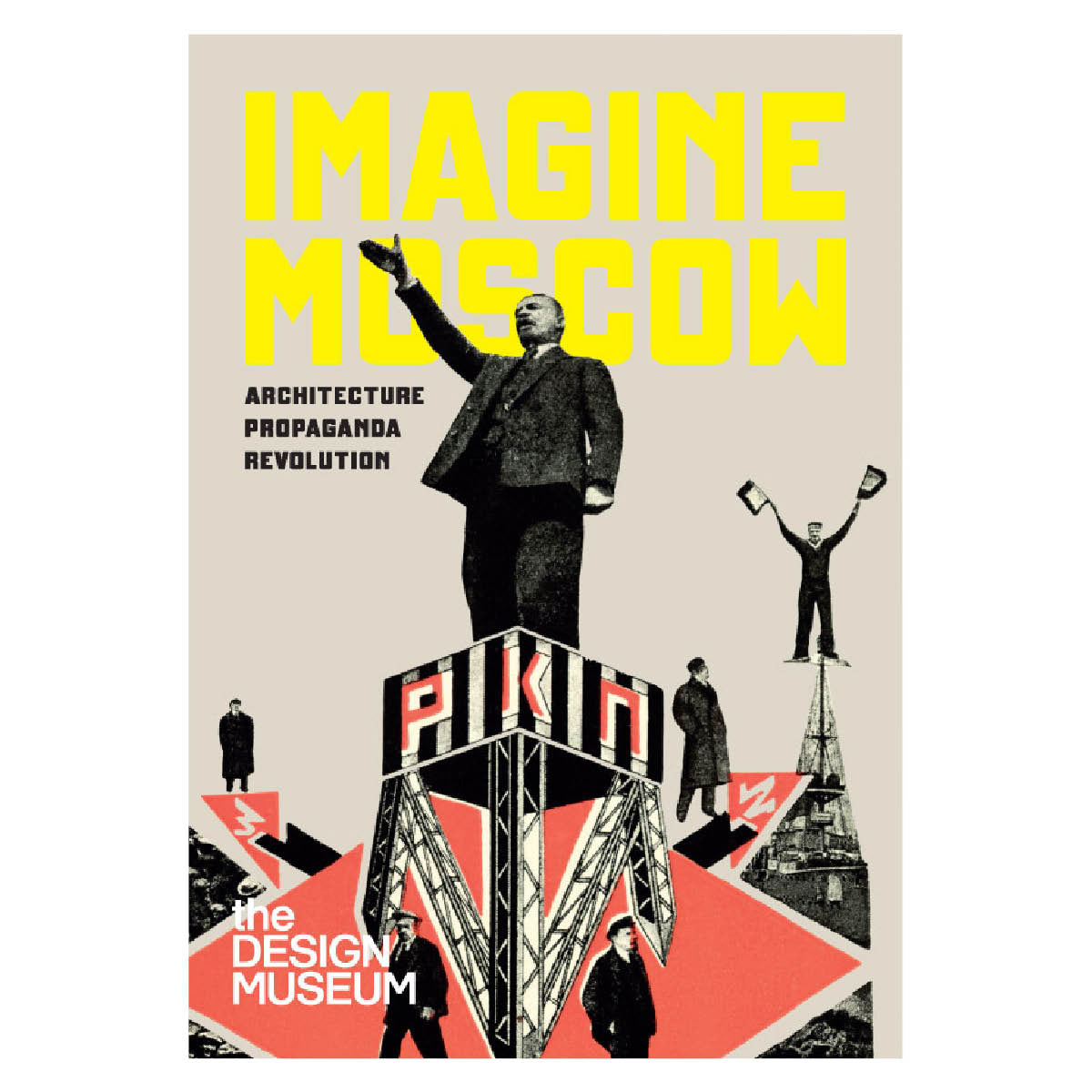 Imagine Moscow: Architecture Propaganda Revolution