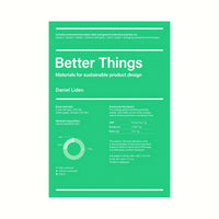 Front cover of 'Better Things: Materials for sustainable product design' by Daniel Liden, featuring a green background with white text and a graphic representation of environmental impact data.