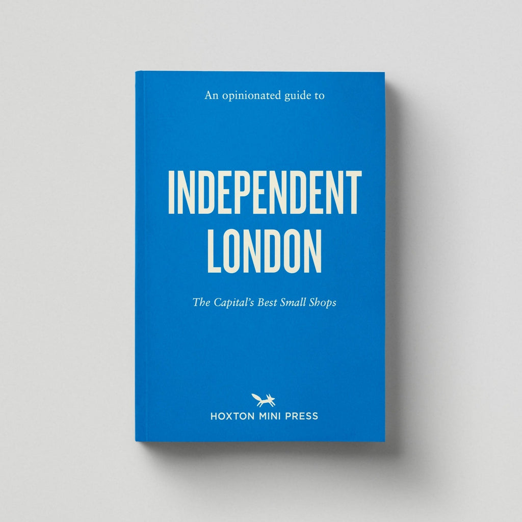 An Opinionated Guide to Independent London