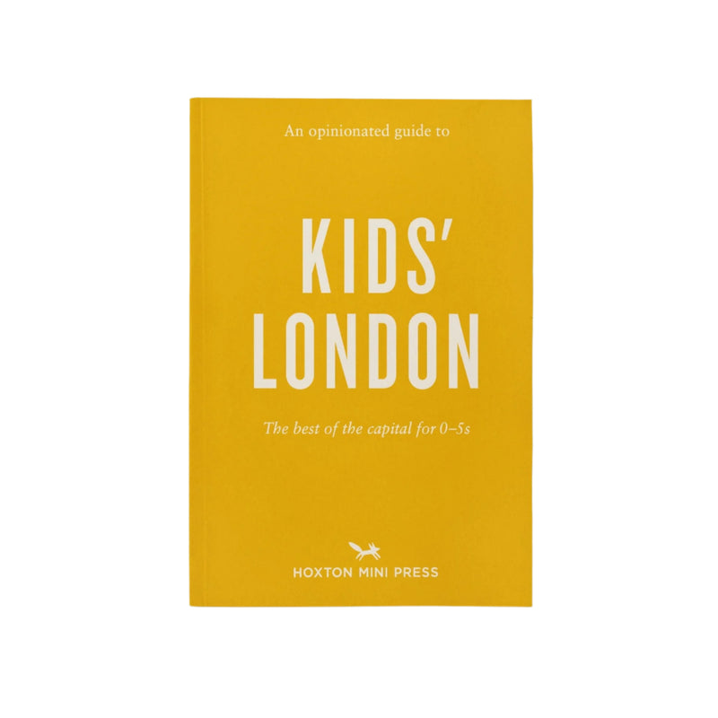 The front cover of a book titled 'An Opinionated Guide to Kids' London' with a yellow background