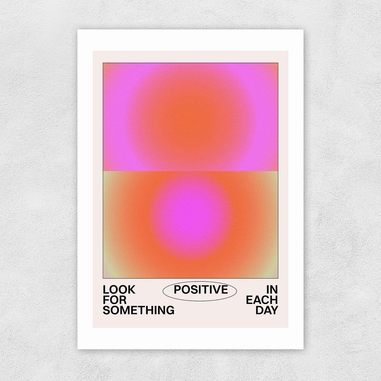 Look For Something Positive Print 30x40cm