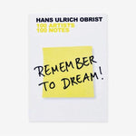 Remember to Dream! 100 Artists, 100 Notes