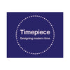 Timepiece: Designing Modern Time