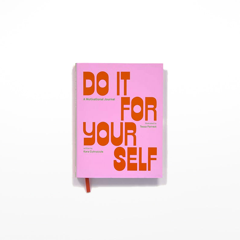 Do It For Yourself: A Motivational Journal