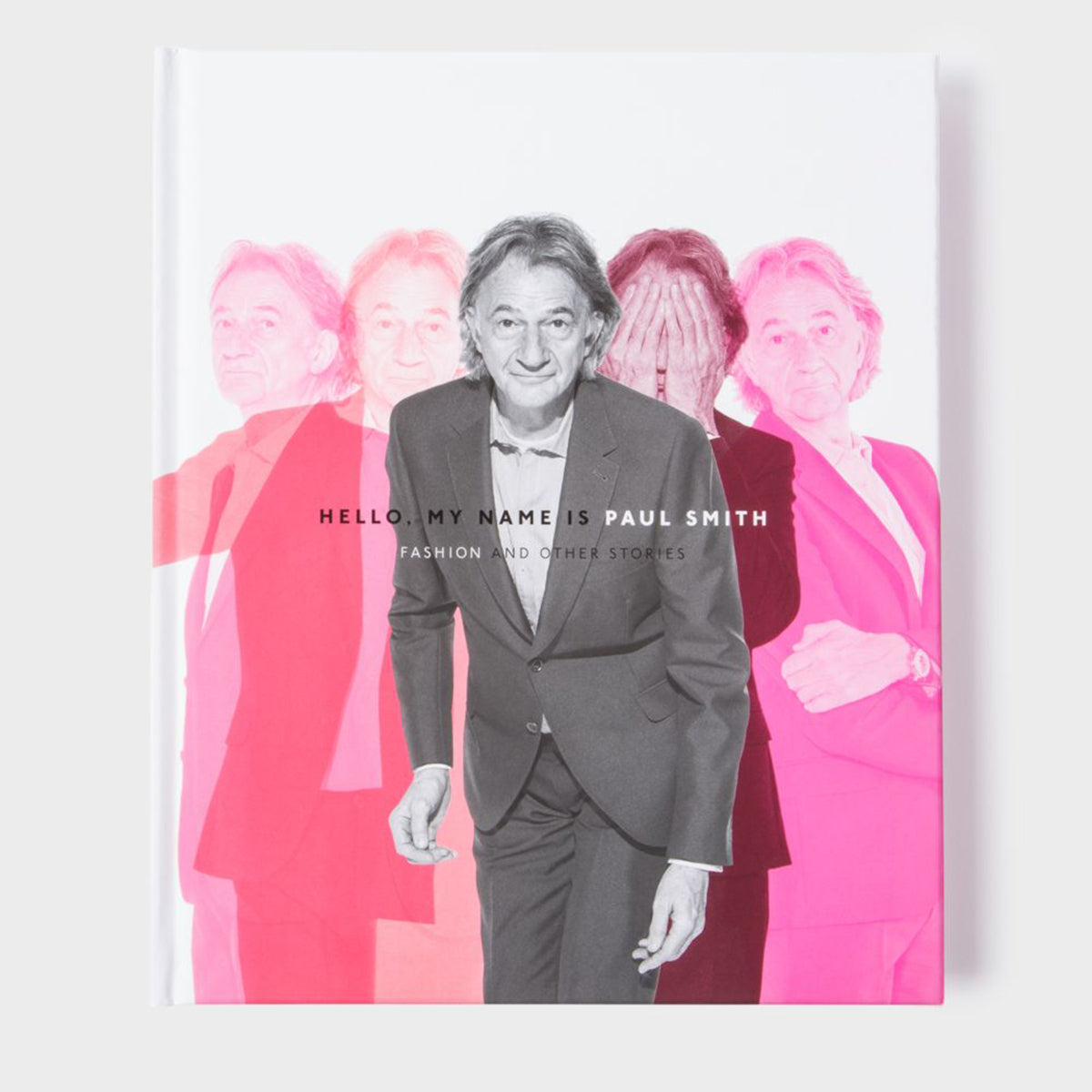 Hello, My Name is Paul Smith: Fashion and Other Stories