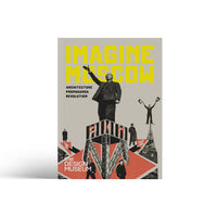 Grey book with yellow text and red and black graphics titled 'Imagine Moscow: Architecture, Propaganda, Revolution' on a white background