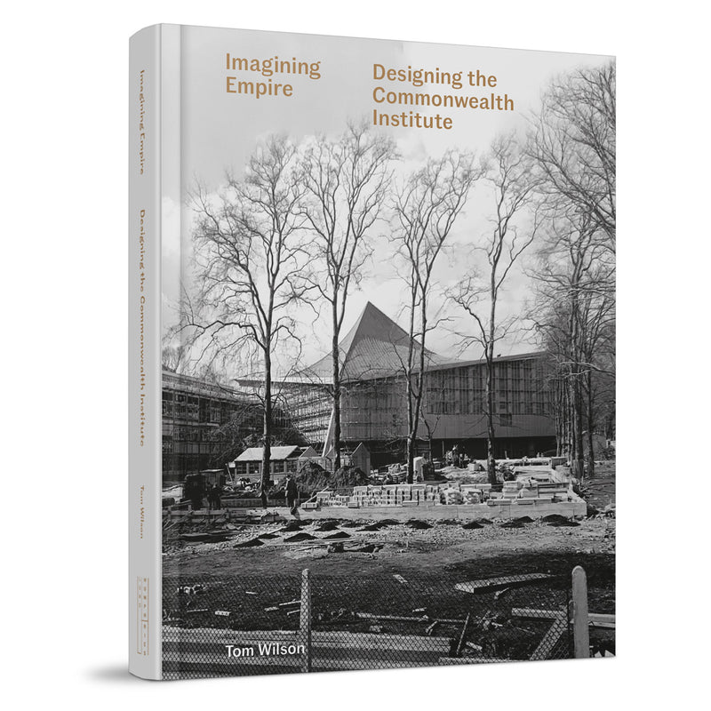 Imagining Empire: Designing the Commonwealth Institute