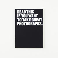 Read This If You Want to Take Great Photographs