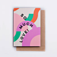 So Much Love! Greetings Card