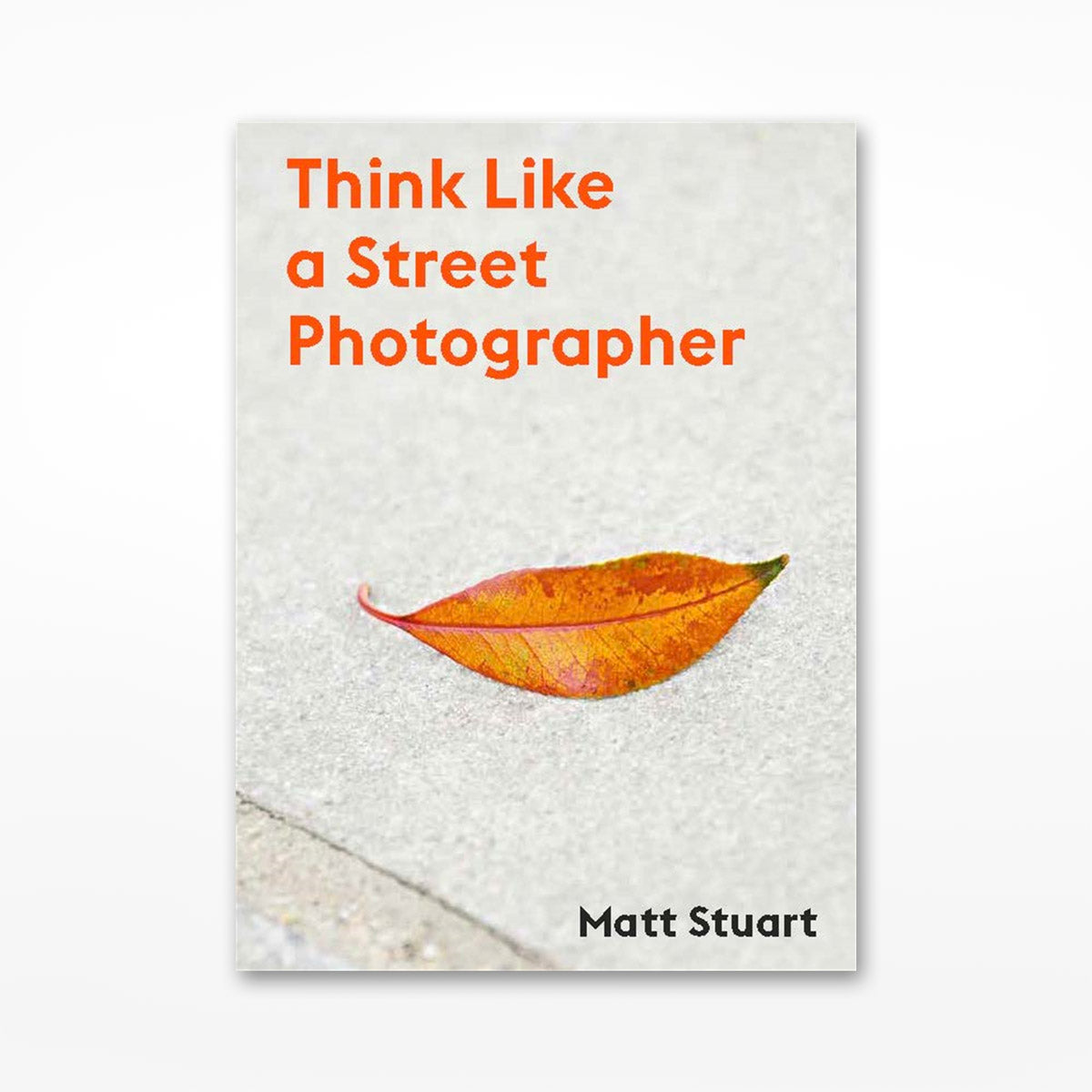 Think Like a Street Photographer