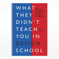 What They Didn't Teach You in Design School