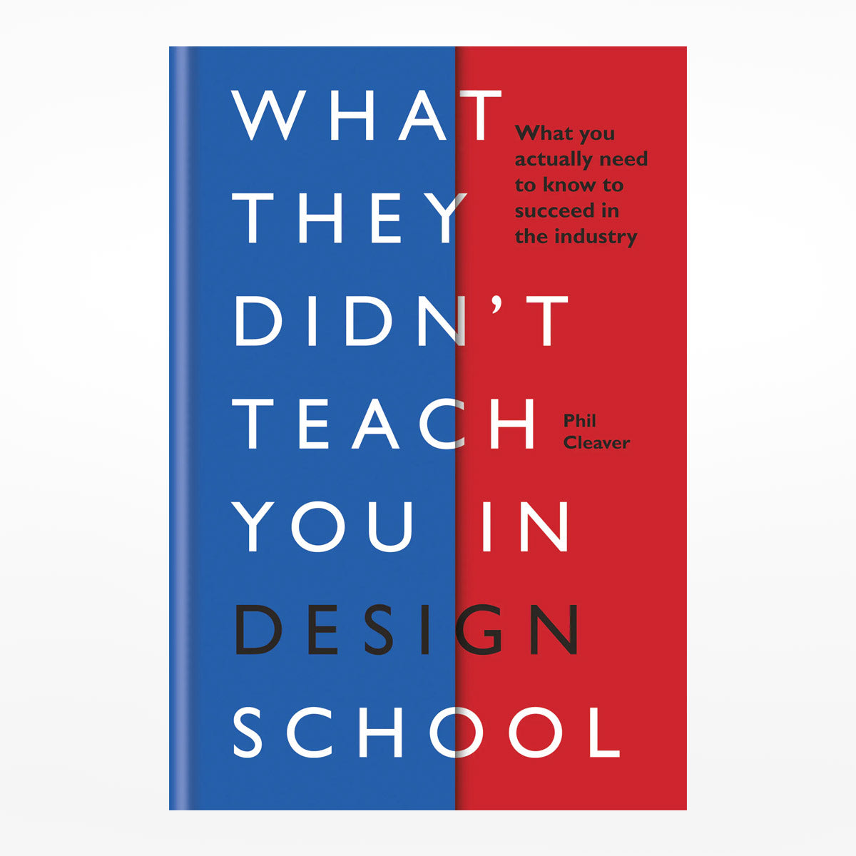 Blue and red book cover titled 'What They Didn't Teach You in Design School' with black and white text