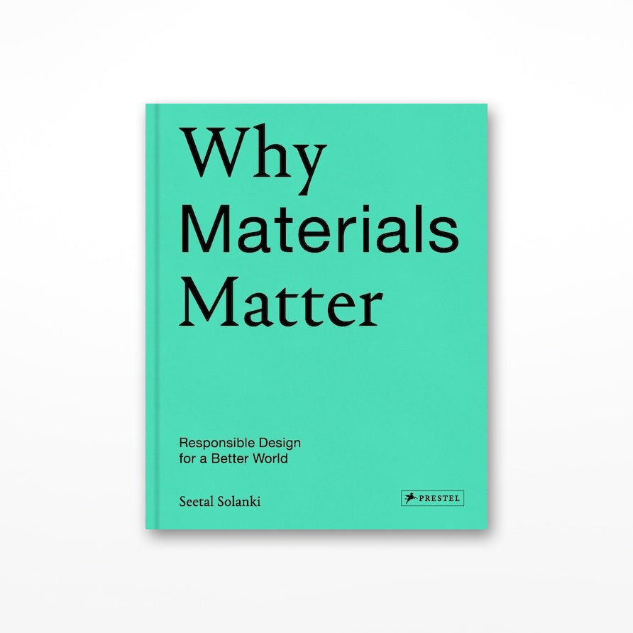 Why Materials Matter: Responsible Design for a Better World